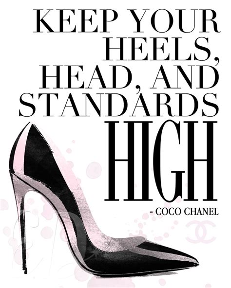keep your heels head and standards high coco chanel